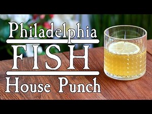 The Fish House Punch Helped Win The American Revolution
