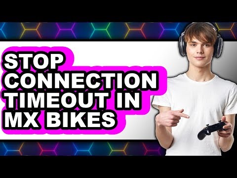 How to Stop Connection Timeout in Mx Bikes (updated)