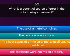 10/10What is a potential source of error in the calorimetry e... | Filo