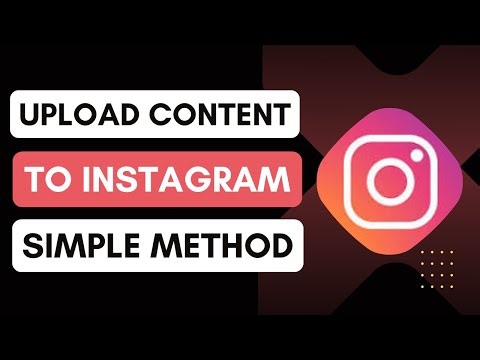 How To Upload Content To Instagram