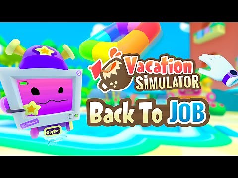 Vacation Simulator: Back to Job | Oculus Quest + Rift Platforms