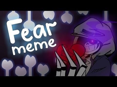 Fear meme - DustTale Sans - Undertale meme animation