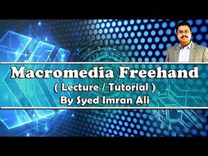 Macromedia Freehand Tutorial 02 : Advanced Tools by Syed Imran Ali (Urdu / Hindi)