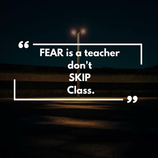 Fear Is a Teacher — Don’t Skip Class