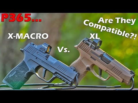 Sig P365x-Macro Vs P365xl EDC | What's the Difference? compatibility?