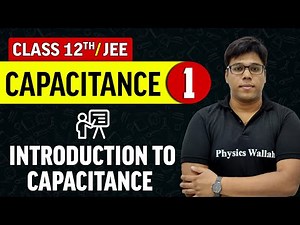 Capacitance 01 : Introduction to Capacitance | Class 12th/JEE