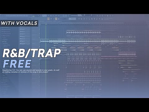[FREE FLP] Professional R&B/Trap FLP with Vocals