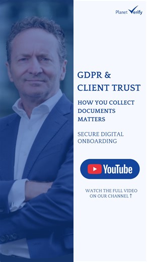 Why GDPR and Trust Start With How You Collect Client Documents | Secure Digital Onboarding Platform | PlanetVerify