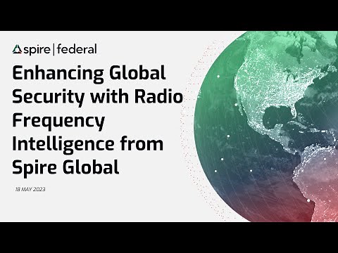 Enhancing Global Security with Radio Frequency Intelligence from Spire Global