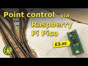 0038 Using a £3.90 Raspberry Pi Pico to control points