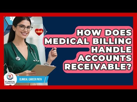 How Does Medical Billing Handle Accounts Receivable? - Clinical Career Path