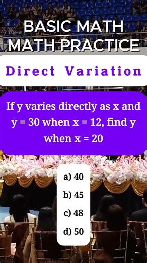 Direct Variation ---- If y varies directly as x and y = 30 when x = 12, find y when x = 20