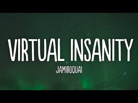 Jamiroquai - Virtual Insanity (Lyrics)