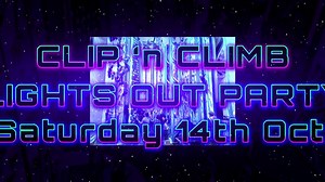3.8K views | We’re having a ‘Lights Out Clip ‘n Climb’ Party on Saturday 14th October 20:00-21:15 There’s still tickets available but they’re selling fast!!! | Clip n Climb Liverpool | Facebook