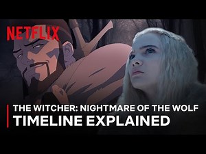 The Witcher: Nightmare of the Wolf | Timeline Explainer