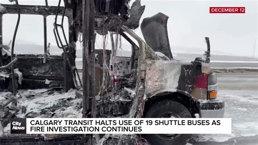 Calgary Transit halts use of 19 shuttle buses as fire investigation continues