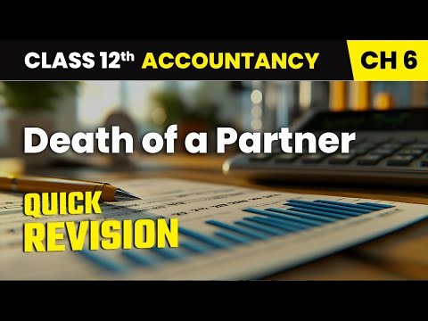Death of a Partner - Quick Revision | Class 12 Accountancy Chapter 6 | CBSE 2025-26