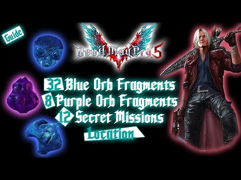 Devil May Cry 5 - All 32 Blue Orb Fragments, 12 Secret Missions, and 8 Purple Orb Fragments [Guide]