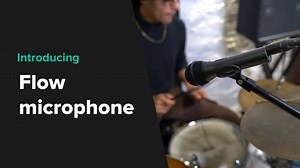 Introducing Flow microphone
