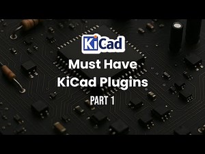 Must have KiCad 9 Plugins for PCB Designers | Part 1 | KiCad 9 Beginners tutorial