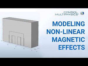 COMSOL Webinar: Modeling Non-Linear Magnetic Effects