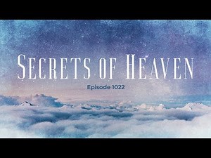 Secrets of Heaven | Episode 1022