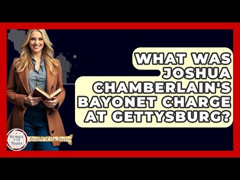 What Was Joshua Chamberlain's Bayonet Charge At Gettysburg? - Stories of the States