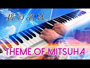 Your name - Theme of Mitsuha 三葉のテーマ (Kimi no na wa) ~ Piano arr. w/ Sheet music!