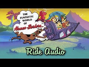 The Funtastic World of Hanna Barbera Ride Audio