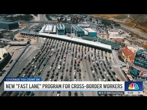 New program provides fast lane for cross-border workers | NBC 7 San Diego