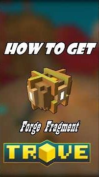 How To Get FORGE FRAGMENTS FAST On Trove!