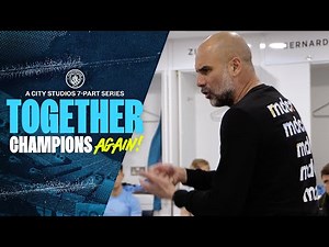 A Different Team Talk From Pep! | Together: Champions Again Documentary Series is OUT NOW!
