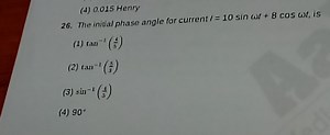 (4) 0.015 Henry26. The initial phase angle for current t=10sin... | Filo