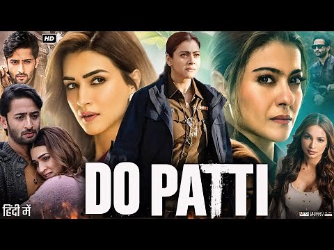 Do Patti Movie (2024) | Kajol | Kriti Sanon | Story Explanation, Review & Facts