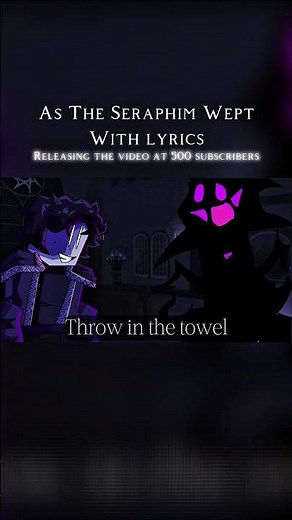 As The Seraphim Wept WITH LYRICS | 500 Sub Special | #forsaken #azure #twotime #forsakenupdate