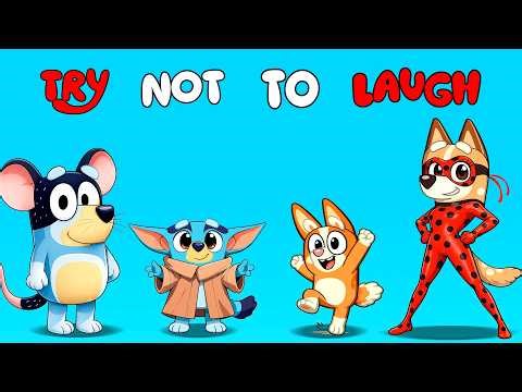 BLUEY - TRY NOT TO LAUGH🤣- LEVEL 67💀