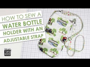 How to sew a Water Bottle Holder with Adjustable Strap