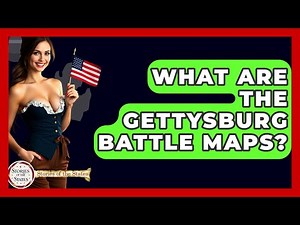 What Are The Gettysburg Battle Maps? - Stories of the States