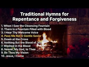 Traditional Hymns for Repentance and forgiveness | Fireplace & Timeless Worship Songs l 3 Hour Loop