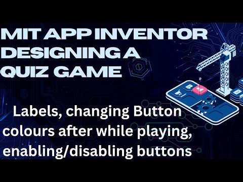 How to Make a Quiz in MIT App Inventor | Part 1—Adding Options & Button Controls