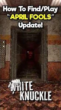 How To Find and Play The *APRIL FOOLS* Update In White Knuckle