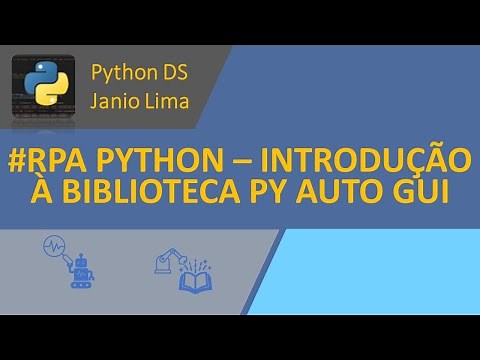 #RPA PYTHON – INTRODUÇÃO À BIBLIOTECA PY AUTO GUI