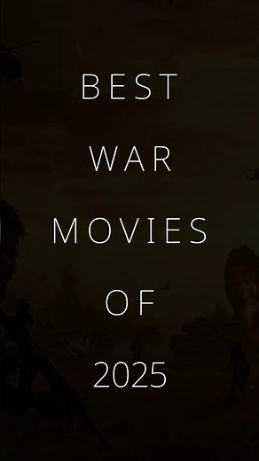 Best War Movies Of 2025