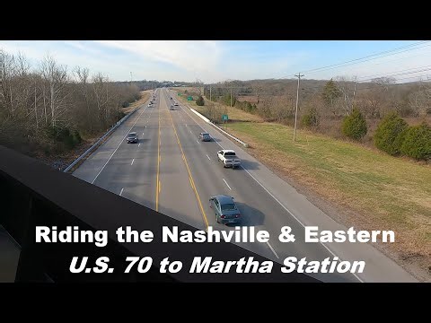 Riding the Nashville & Eastern Railroad - U.S. 70 and Martha Station