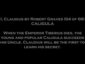 I, Claudius by Robert Graves 04 of 06 CALIGULA