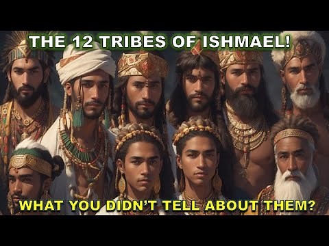 THE 12 TRIBES OF ISHMAEL | What You Didn't Told about them? | Bible Mysteries Explained