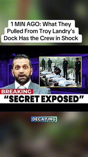 1 MIN AGO: What They Pulled From Troy Landry’s Dock Has the Crew in Shock