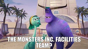 The Monsters Inc. Facilities Team?