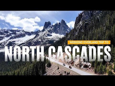 Weekend Overland trip through the North Cascades National park