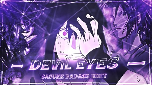 Devil Eyes I Sasuke [AMV/Edit] Quick!